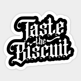 Taste The Biscuit v4 Sticker